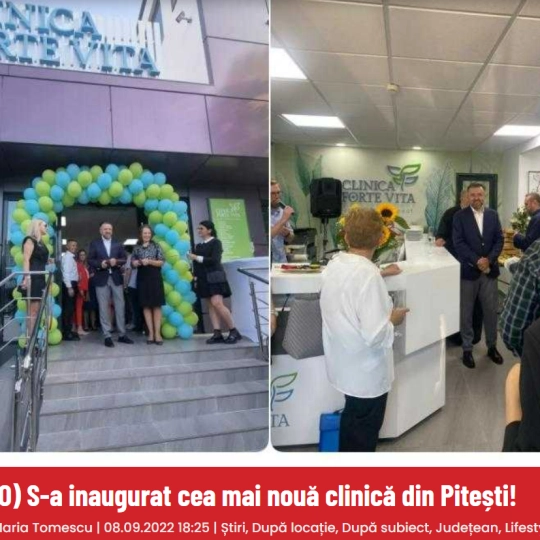 S-a inaugurat cea mai nouă clinică din Pitești!